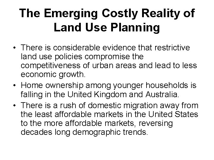 The Emerging Costly Reality of Land Use Planning • There is considerable evidence that
