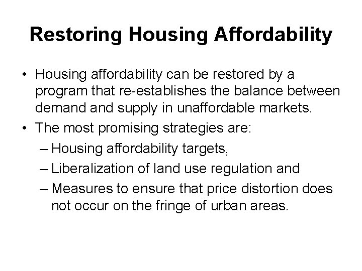 Restoring Housing Affordability • Housing affordability can be restored by a program that re-establishes