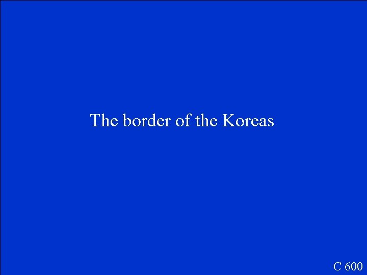 The border of the Koreas C 600 