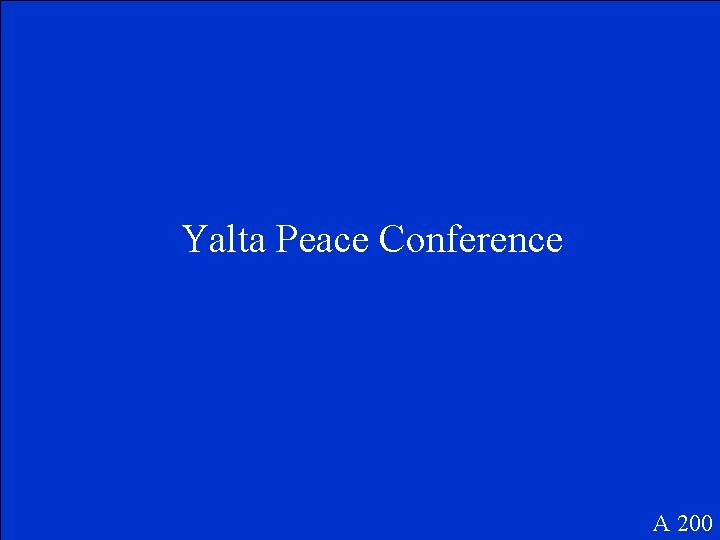 Yalta Peace Conference A 200 