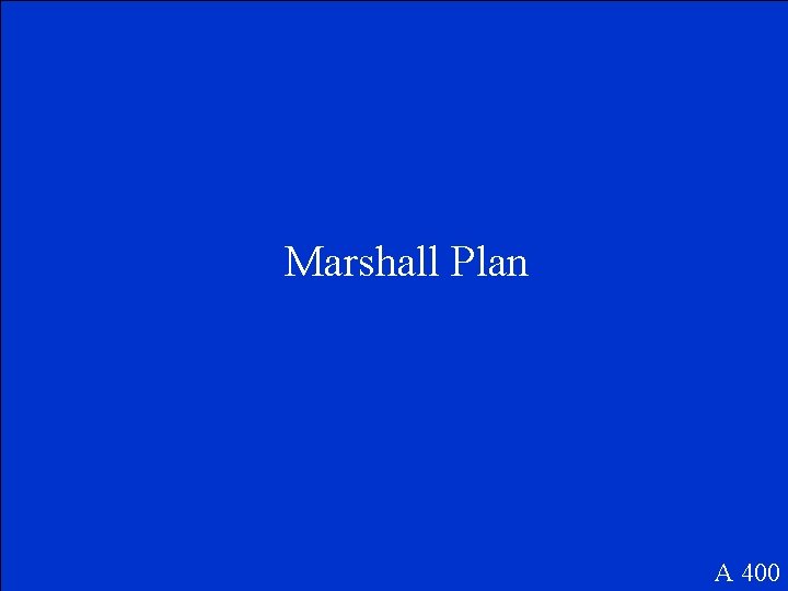 Marshall Plan A 400 