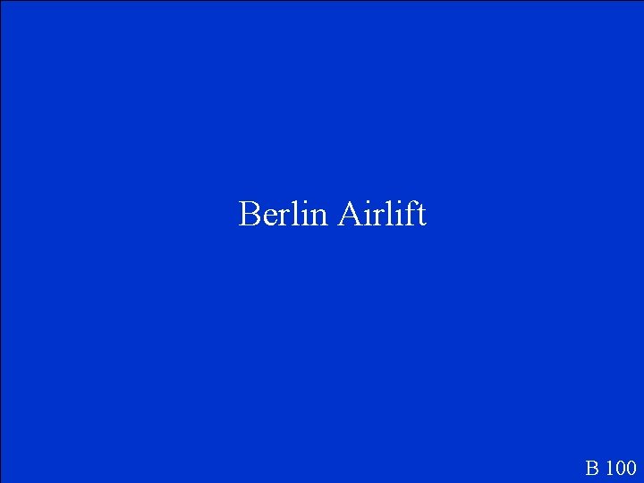 Berlin Airlift B 100 