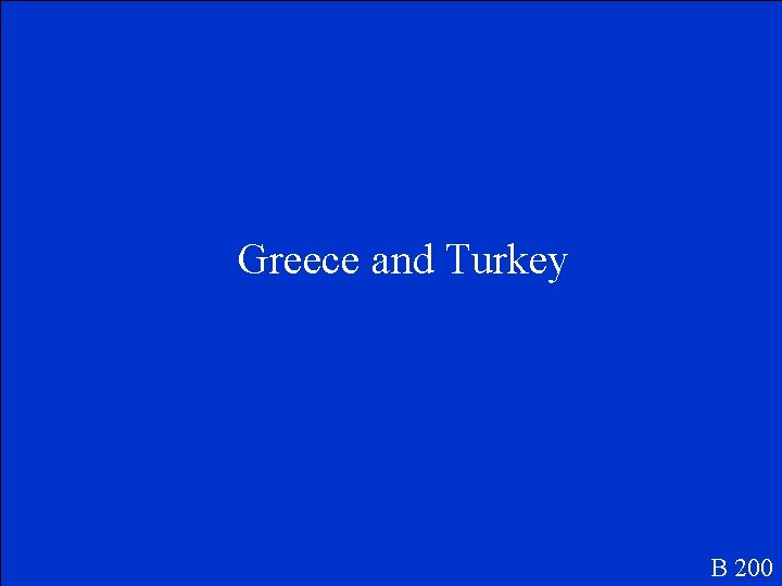 Greece and Turkey B 200 