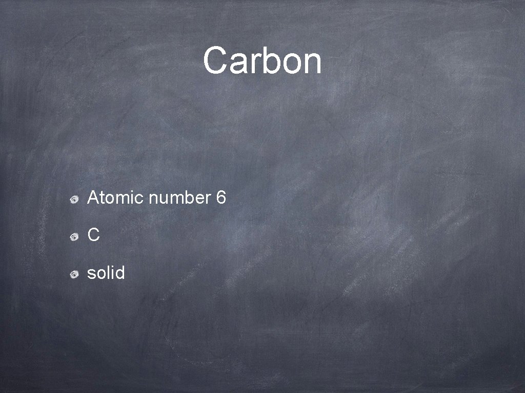 Carbon Atomic number 6 C solid 