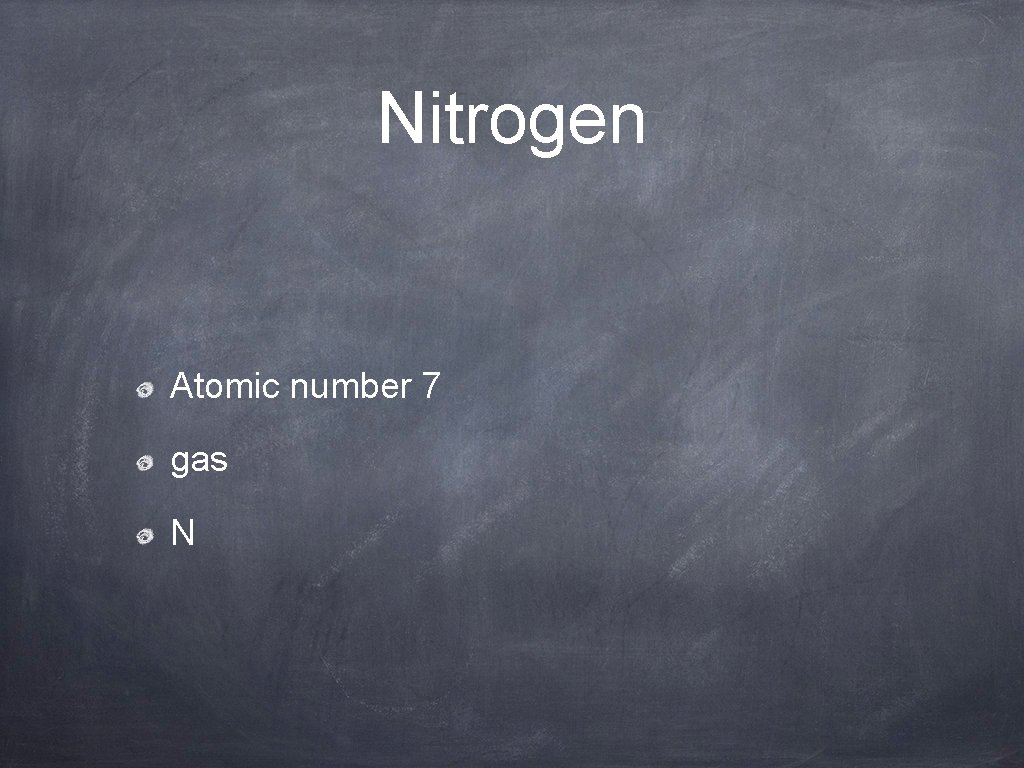Nitrogen Atomic number 7 gas N 