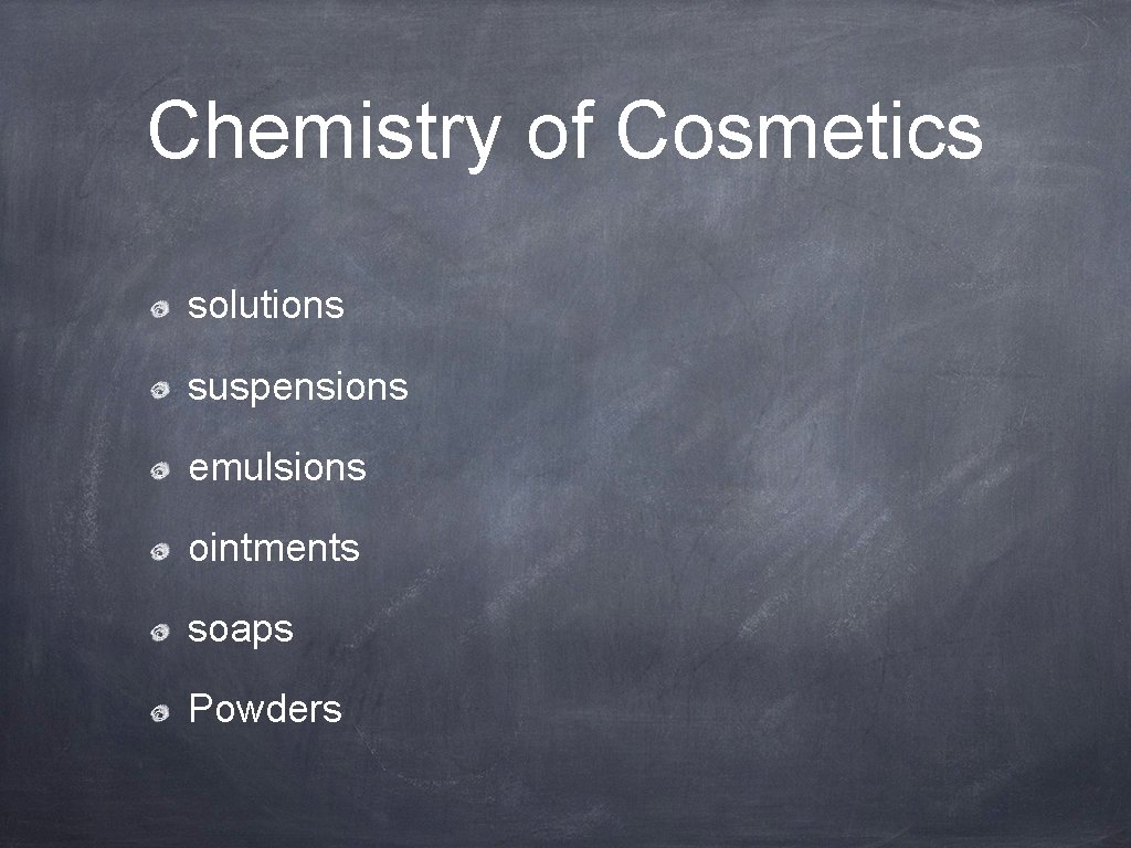 Chemistry of Cosmetics solutions suspensions emulsions ointments soaps Powders 