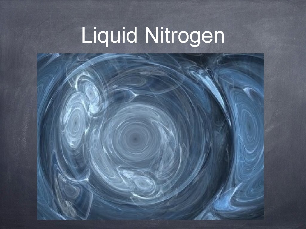 Liquid Nitrogen 