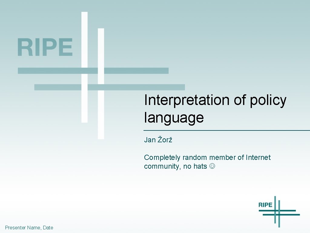 Interpretation of policy language Jan Žorž Completely random member of Internet community, no hats