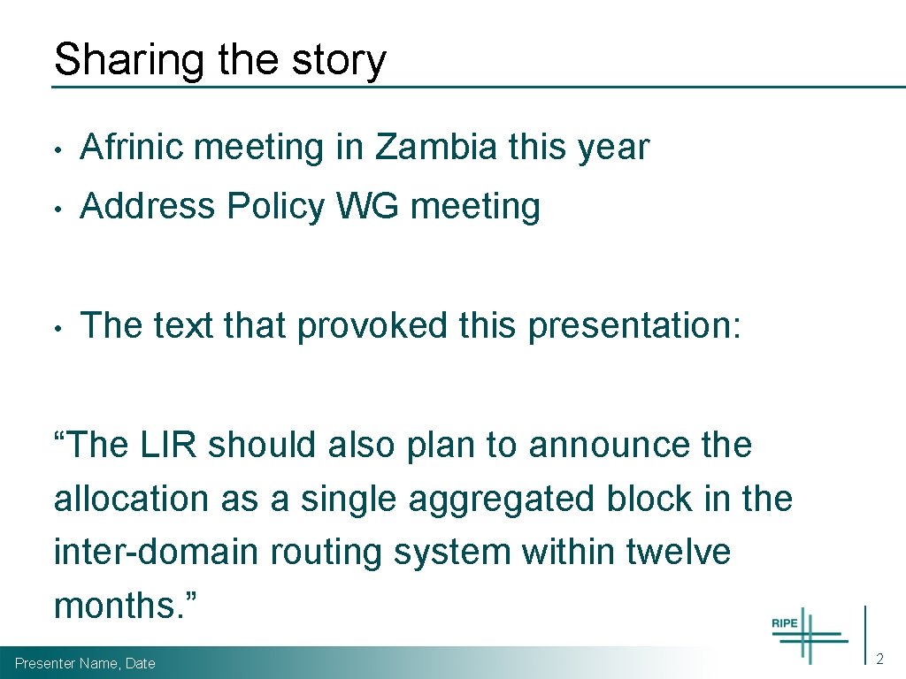 Sharing the story • Afrinic meeting in Zambia this year • Address Policy WG