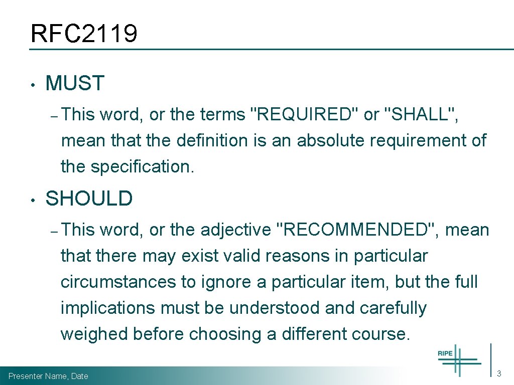 RFC 2119 • MUST – This word, or the terms "REQUIRED" or "SHALL", mean