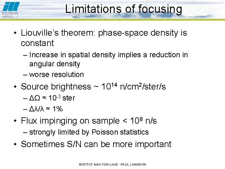 Limitations of focusing • Liouville’s theorem: phase-space density is constant – Increase in spatial