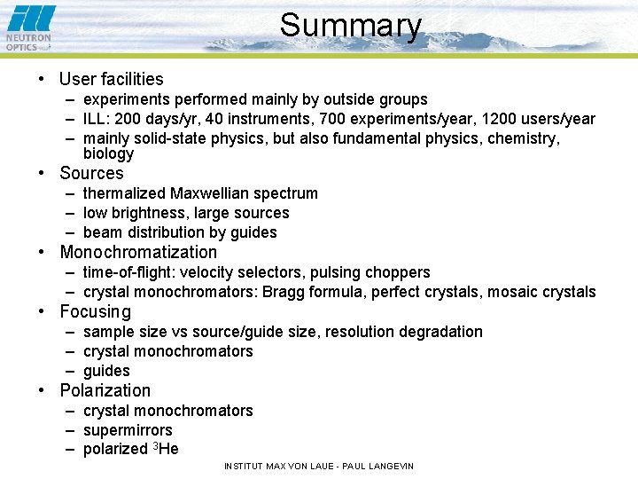 Summary • User facilities – experiments performed mainly by outside groups – ILL: 200