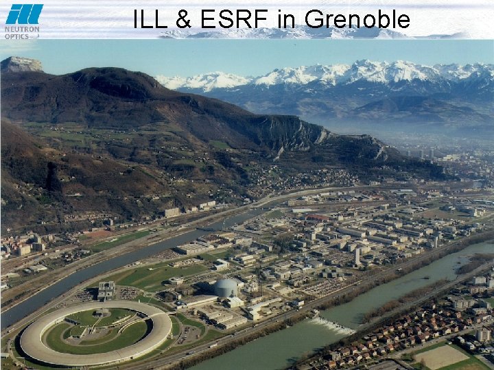 ILL & ESRF in Grenoble INSTITUT MAX VON LAUE - PAUL LANGEVIN 