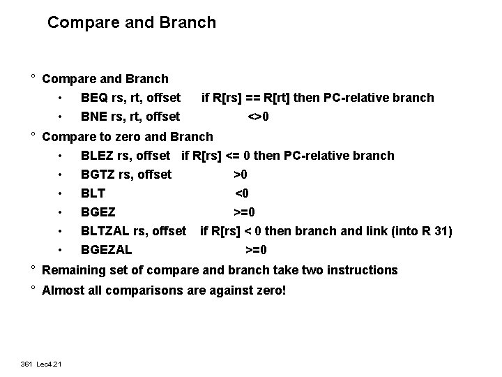 Compare and Branch ° Compare and Branch • BEQ rs, rt, offset • BNE