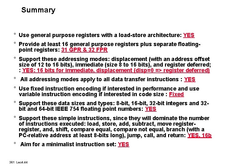 Summary ° Use general purpose registers with a load-store architecture: YES ° Provide at