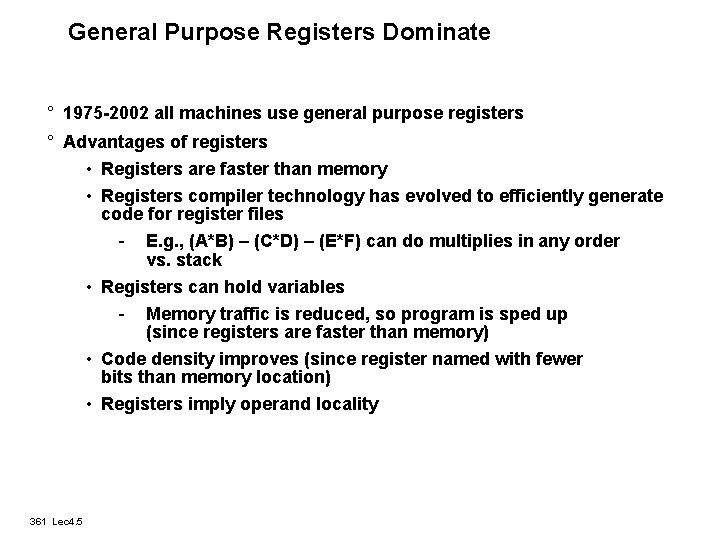 General Purpose Registers Dominate ° 1975 -2002 all machines use general purpose registers °