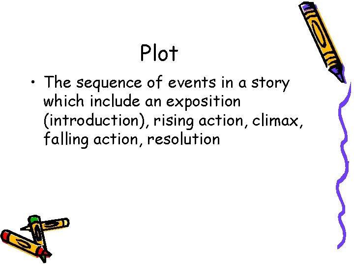 Plot • The sequence of events in a story which include an exposition (introduction), Plot • The sequence of events in a story which include an exposition (introduction),