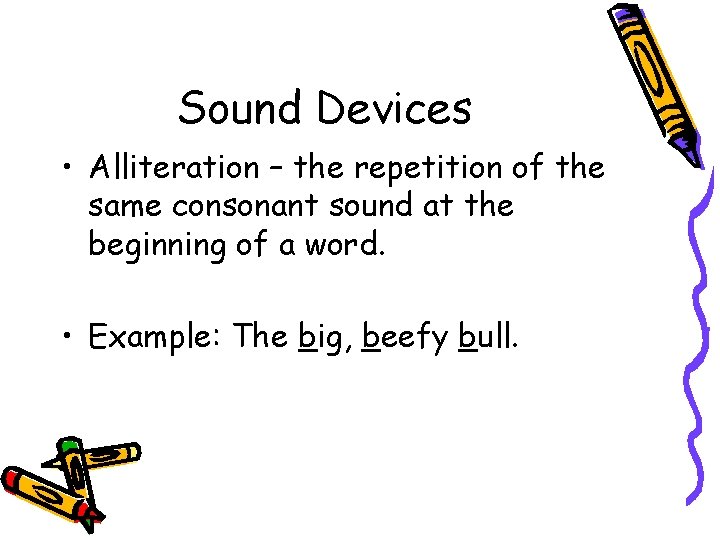Sound Devices • Alliteration – the repetition of the same consonant sound at the Sound Devices • Alliteration – the repetition of the same consonant sound at the