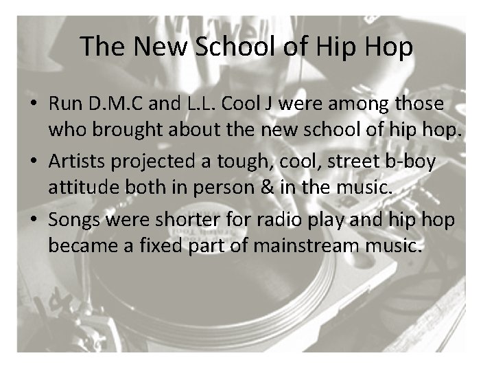 The New School of Hip Hop • Run D. M. C and L. L.
