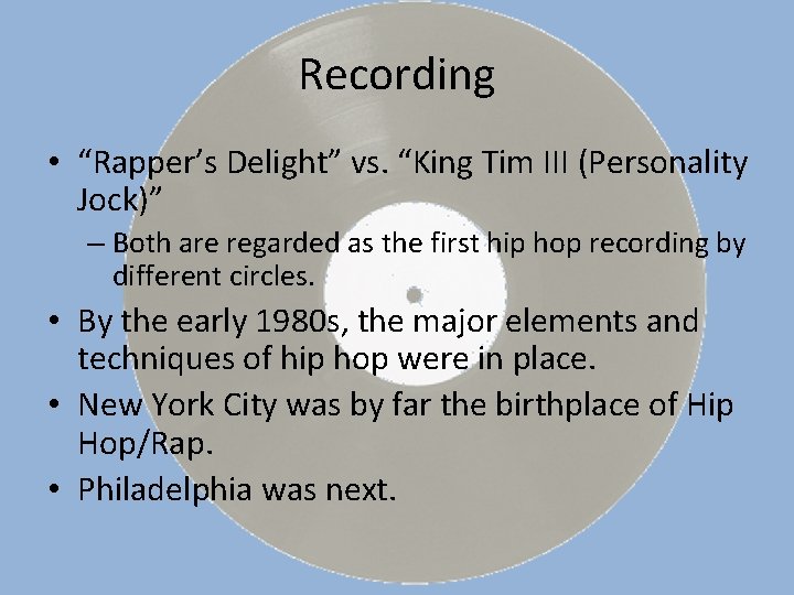 Recording • “Rapper’s Delight” vs. “King Tim III (Personality Jock)” – Both are regarded