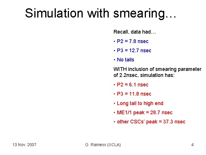 Simulation with smearing… Recall, data had… • P 2 = 7. 8 nsec •