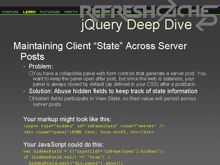 j. Query Deep Dive Maintaining Client “State” Across Server Posts • Problem: �You have