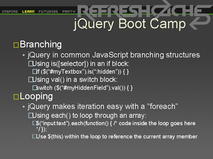 j. Query Boot Camp �Branching • j. Query in common Java. Script branching structures