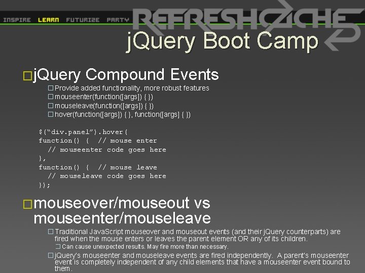 j. Query Boot Camp �j. Query Compound Events � Provide added functionality, more robust
