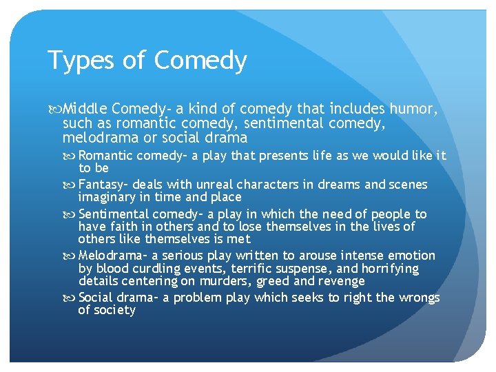 Types of Comedy Middle Comedy- a kind of comedy that includes humor, such as
