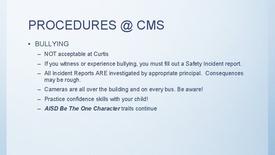 PROCEDURES @ CMS • BULLYING – NOT acceptable at Curtis – If you witness