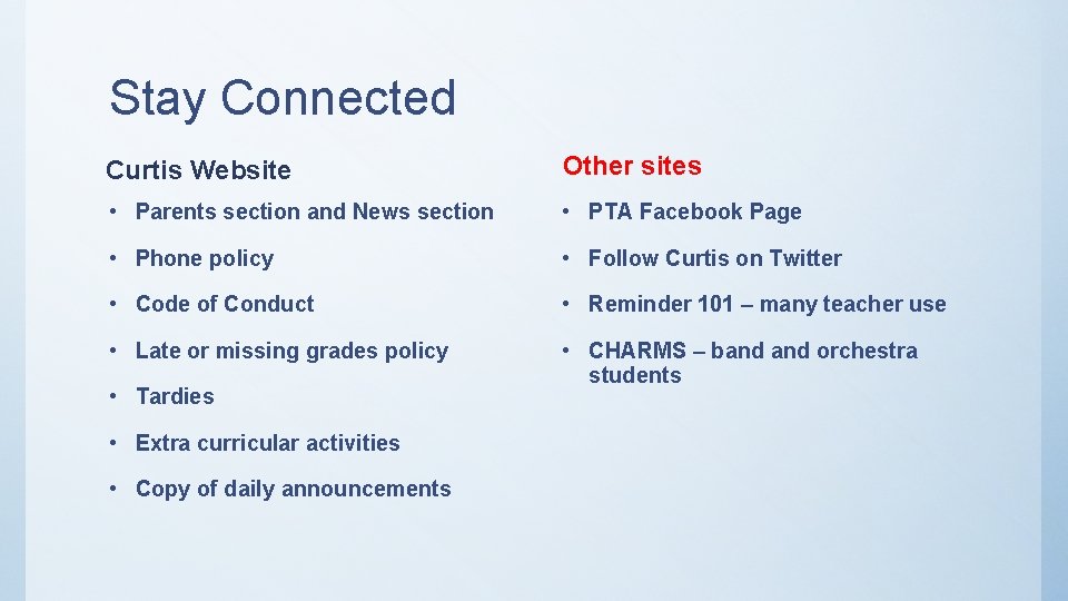 Stay Connected Curtis Website Other sites • Parents section and News section • PTA