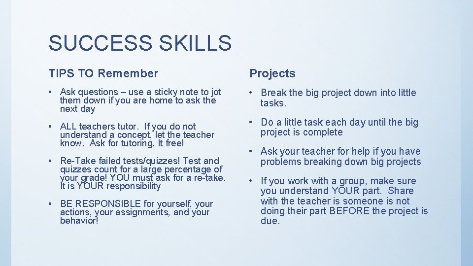 SUCCESS SKILLS TIPS TO Remember Projects • Ask questions – use a sticky note