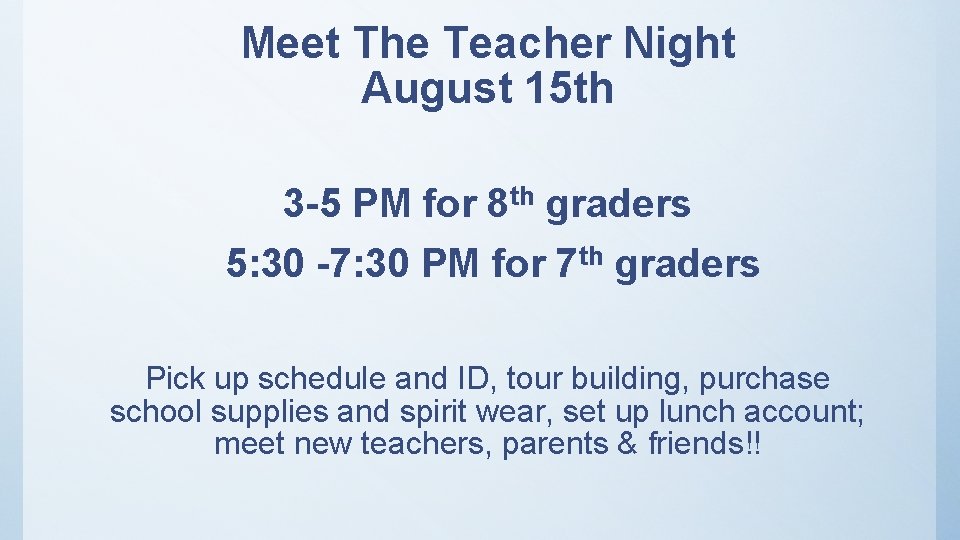 Meet The Teacher Night August 15 th 3 -5 PM for 8 th graders