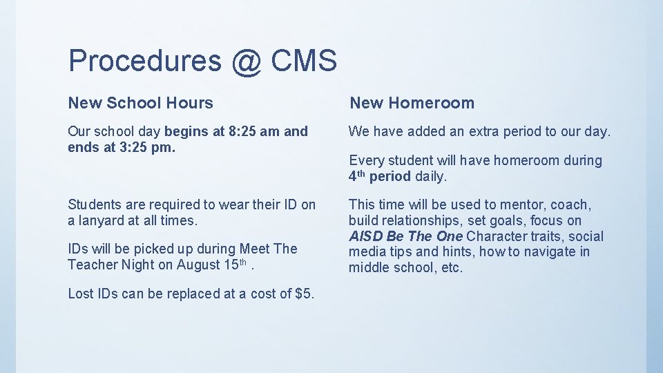 Procedures @ CMS New School Hours New Homeroom Our school day begins at 8: