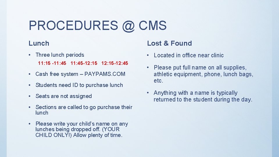 PROCEDURES @ CMS Lunch Lost & Found • Three lunch periods • Located in
