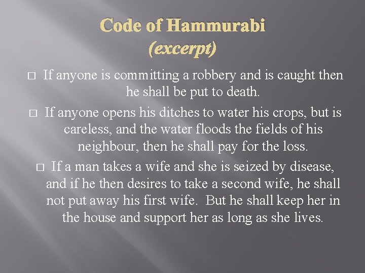 Code of Hammurabi (excerpt) If anyone is committing a robbery and is caught then