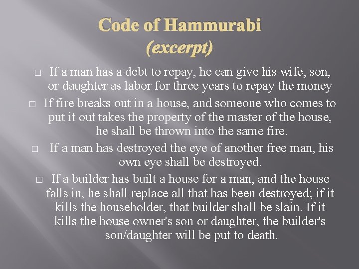 Code of Hammurabi (excerpt) If a man has a debt to repay, he can