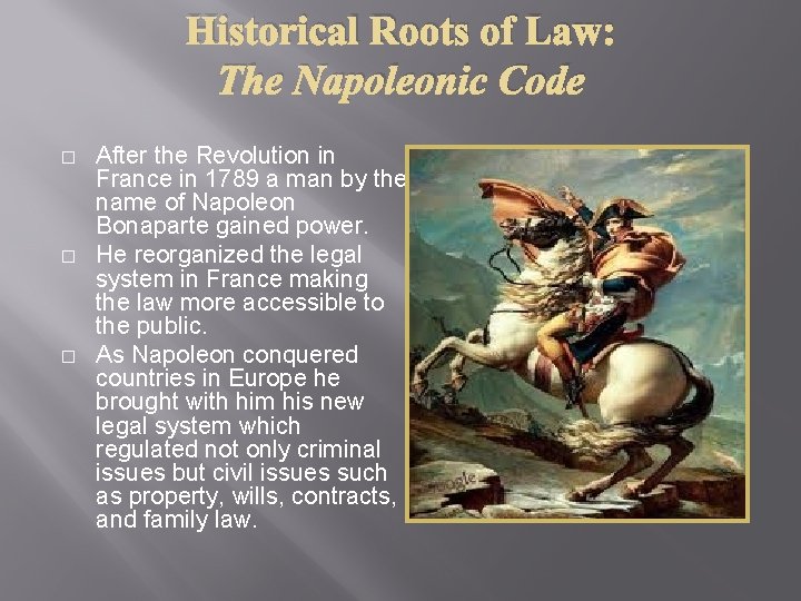 Historical Roots of Law: The Napoleonic Code � � � After the Revolution in