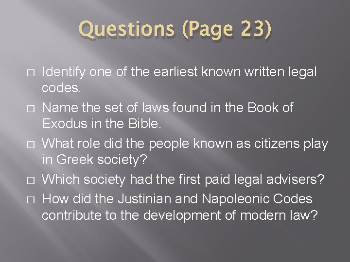 Questions (Page 23) � � � Identify one of the earliest known written legal