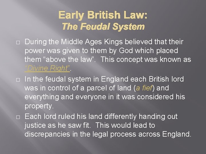 Early British Law: The Feudal System � � � During the Middle Ages Kings