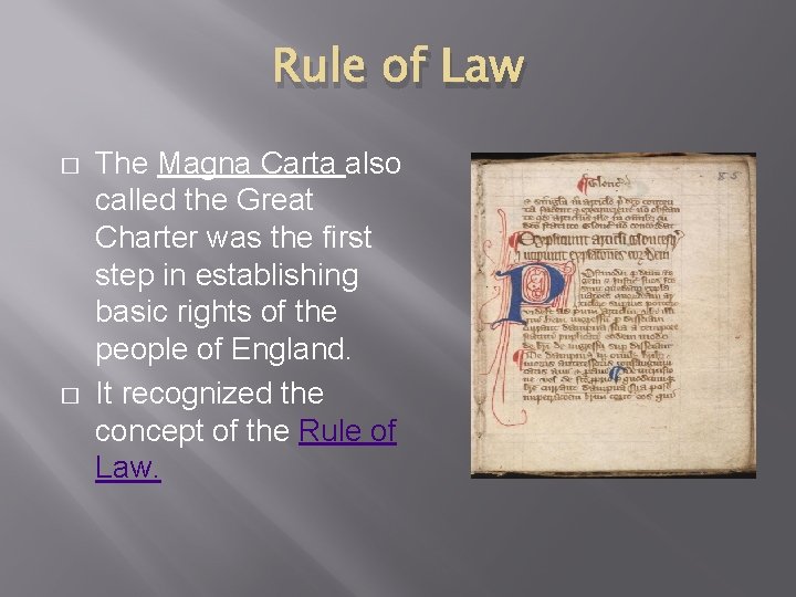 Rule of Law � � The Magna Carta also called the Great Charter was