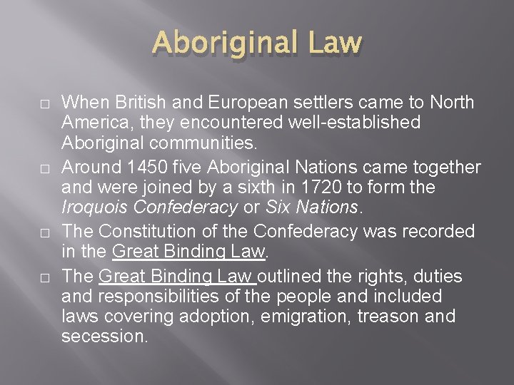 Aboriginal Law � � When British and European settlers came to North America, they