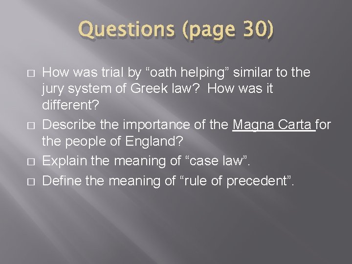 Questions (page 30) � � How was trial by “oath helping” similar to the