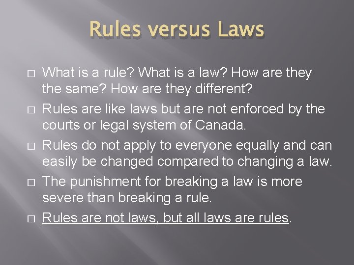 Rules versus Laws � � � What is a rule? What is a law?