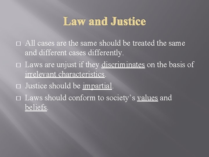 Law and Justice � � All cases are the same should be treated the