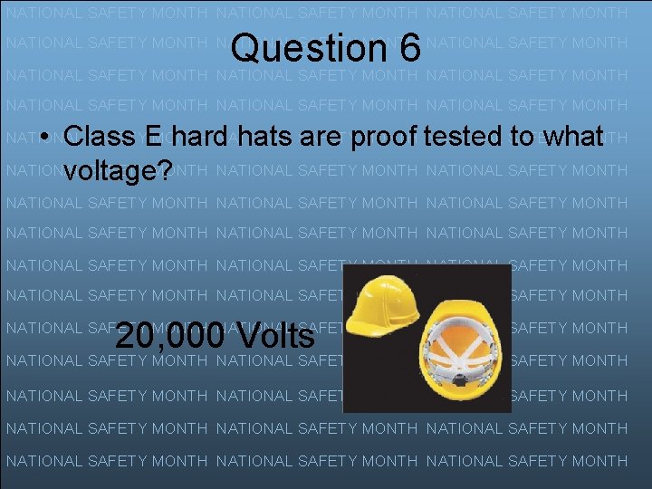 NATIONAL SAFETY MONTH Question 6 NATIONAL SAFETY MONTH NATIONAL SAFETY MONTH NATIONAL SAFETY MONTH