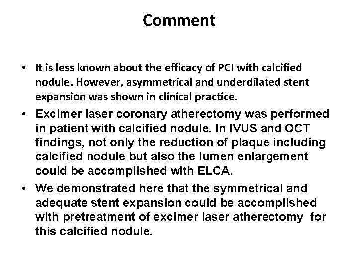 Comment • It is less known about the efficacy of PCI with calcified nodule.