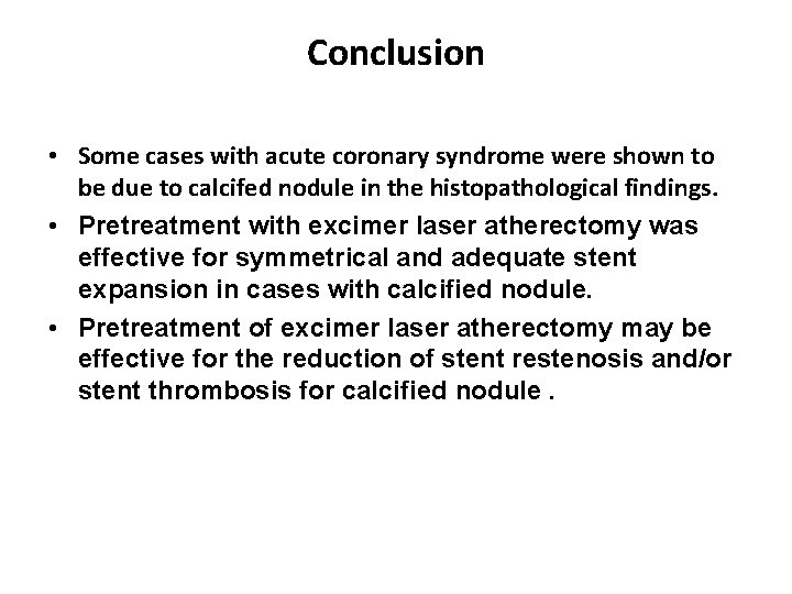 Conclusion • Some cases with acute coronary syndrome were shown to be due to
