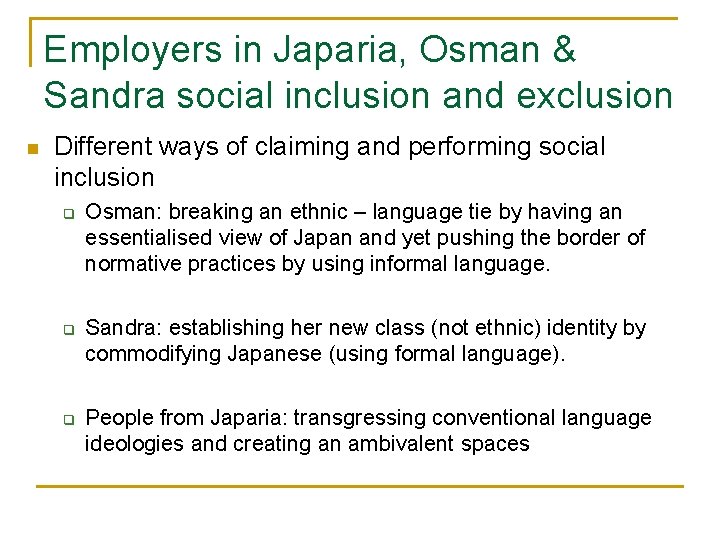 Employers in Japaria, Osman & Sandra social inclusion and exclusion n Different ways of