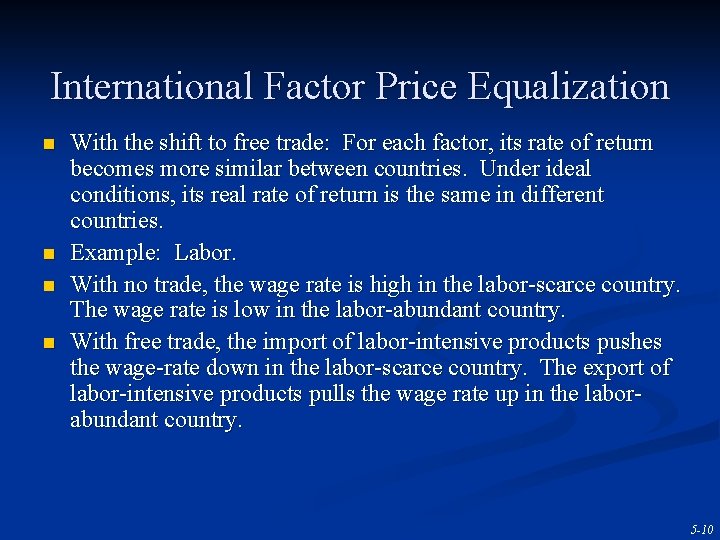 International Factor Price Equalization n n With the shift to free trade: For each